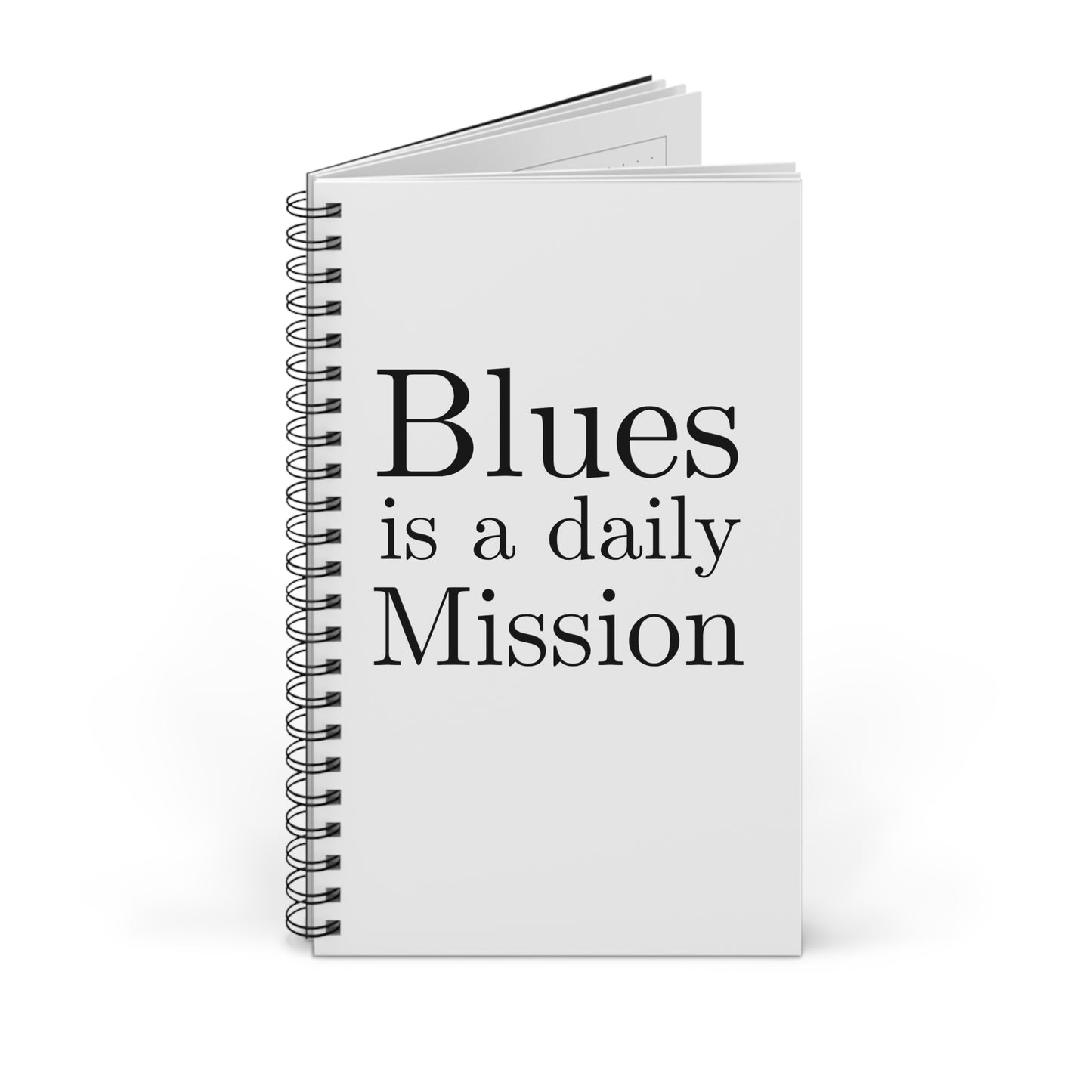 Blues is a daily Mission - Blocco Note - Inspirational Spiral Journal - "Blues is a Daily Mission" - Perfect for Journaling and Daily Blues Reflection