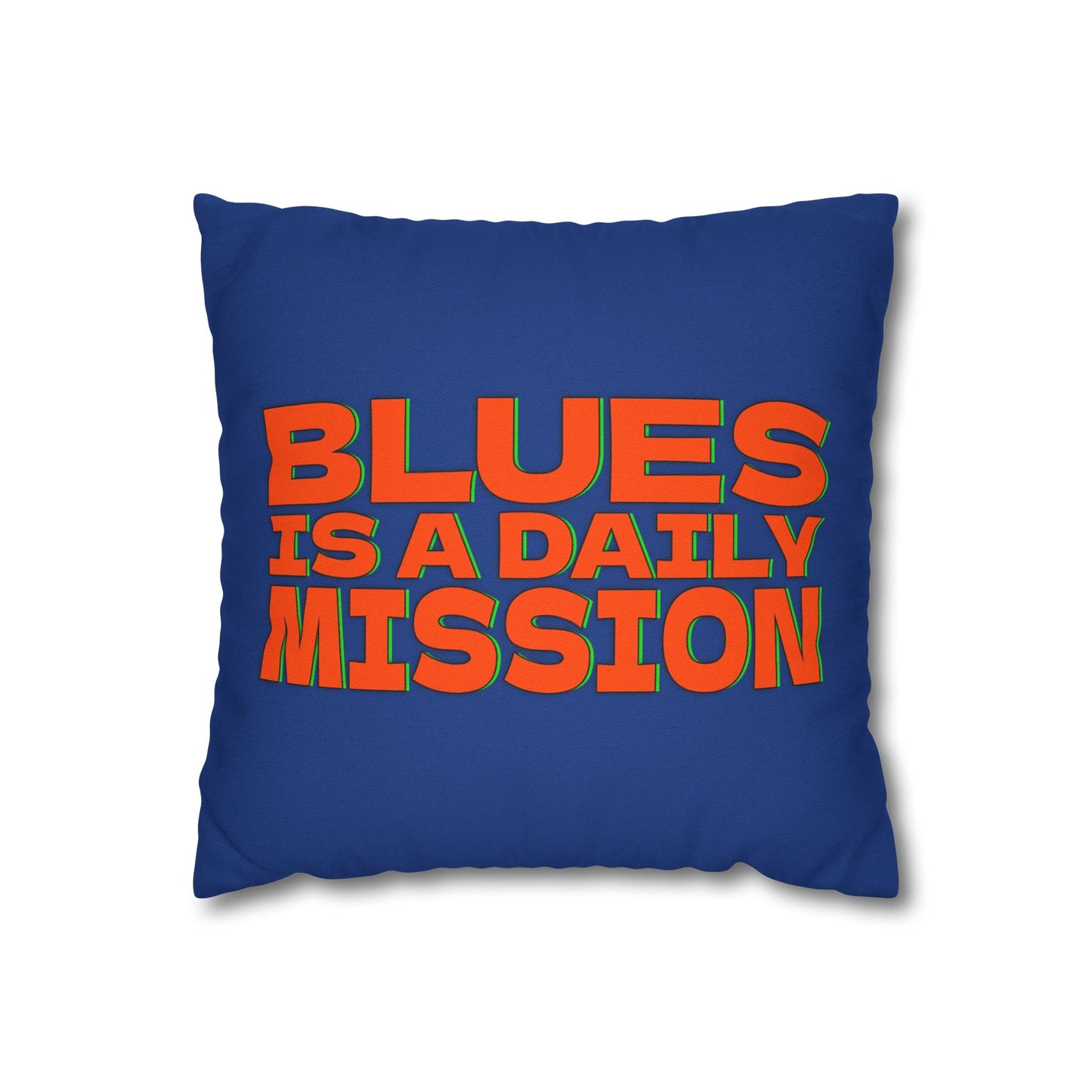 Blues is a daily Mission Decorative Pillowcase - Fun & Vibrant Home Accent - FEDERA cuscino